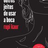 Outros-Jeitos-De-Usar-A-Boca--Rupi-Kaur