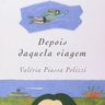 Depois-Daquela-Viagem--Valeria-Piassa-Polizzi