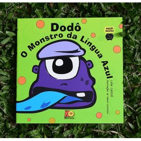 Dodô O Monstro Da Língua Azul- Leia Cassol Dodo O Monstro Da